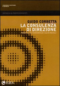La consulenza di direzione. Profili economico-aziendali