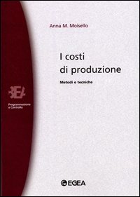 I costi di produzione. Metodi e tecniche