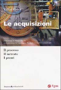 Le acquisizioni. Il processo, il mercato, i prezzi