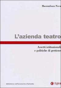 L'azienda teatro. Assetti istituzionali e politiche di gestione