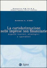 La cartolarizzazione nelle imprese non finanziarie. Aspetti teorici, strategici e operativi
