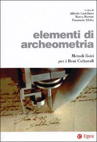 Elementi di archeometria. Metodi fisici per i beni culturali
