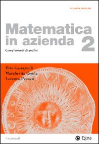Matematica in azienda. Vol. 2: Complementi di analisi