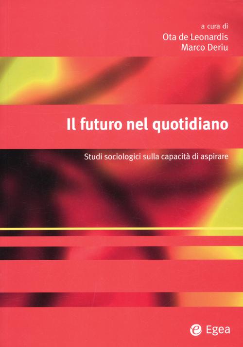 Il futuro nel quotidiano. Studi sociologici sulla capacità di aspirare