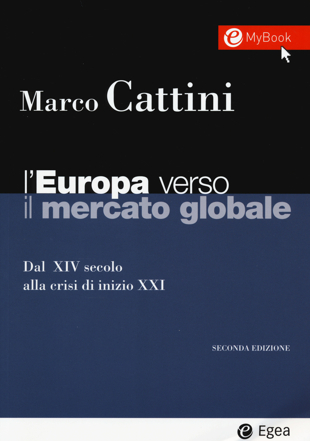L'Europa verso il mercato globale. Dal XIV secolo alla crisi di inizio XXI