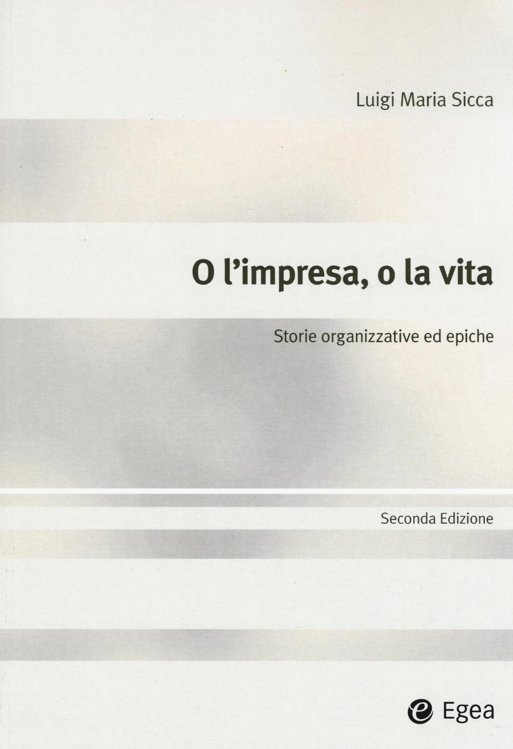 O l'impresa, o la vita. Storie organizzative ed epiche