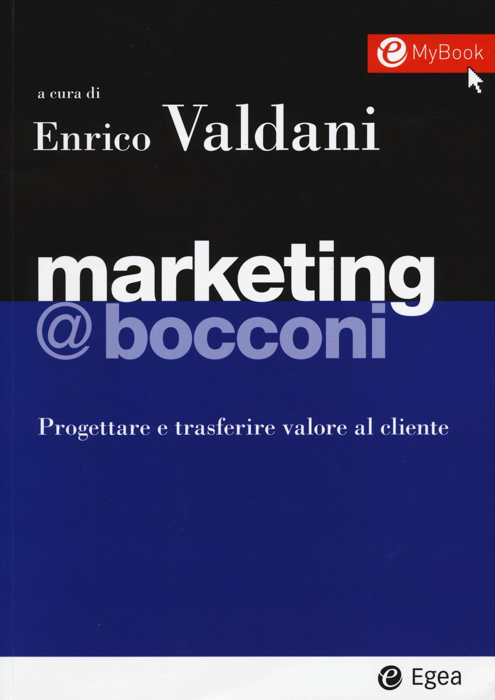 Marketing @Bocconi. Progettare e trasferire valore al cliente