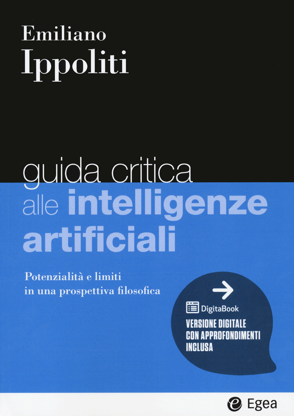Guida critica alle intelligenze artificiali. Potenzialità e limiti in una prospettiva filosofica