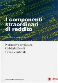 I componenti straordinari di reddito. Normativa civilistica. Obblighi fiscali. Prassi contabile