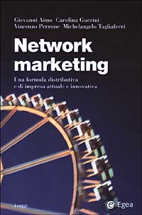 Network marketing. Una formula distributiva e di impresa attuale e innovativa