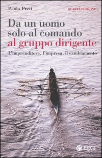 Da un uomo solo al comando al gruppo dirigente. L'imprenditore, l'impresa, il cambiamento