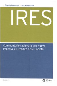 Ires. Commentario ragionato alla nuova imposta sul reddito delle società