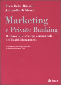 Marketing e private banking. Il futuro delle strategie commerciali nel Wealth Management
