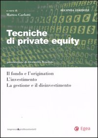 Tecniche di private equity. Il fondo e l'origination. L'investimento. La gestione e il disinvestimento