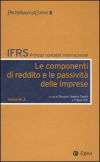 IFRS. Principi contabili internazionali. Vol. 3: Le componenti di reddito e le passività delle imprese