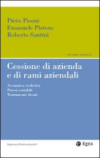 Cessioni d'azienda e di rami aziendali. Normativa civilistica. Prassi contabile. Trattamento fiscale