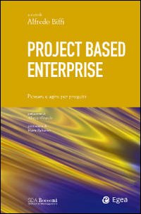 Project based enterprise. Pensare e agire per progetti