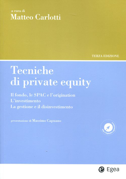 Tecniche di private equity. Il fondo, le SPAC e l'origination. L'investimento. La gestione e il disinvestimento
