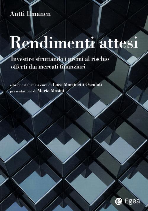 Rendimenti attesi. Investire sfruttando i premi al rischio offerti dai mercati finanziari