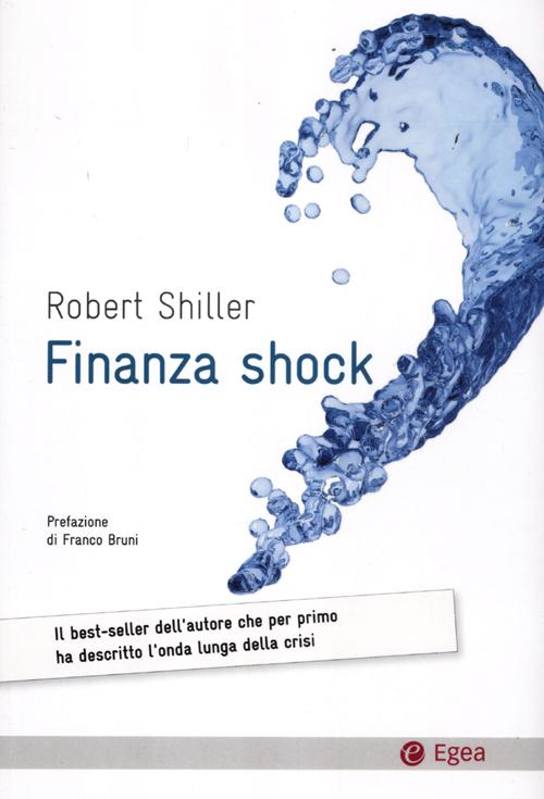 Finanza shock. Come uscire dalla crisi dei mutui subprime