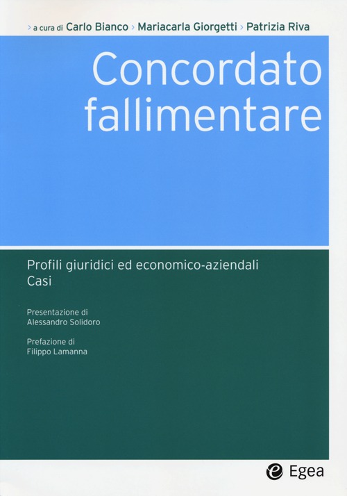 Concordato fallimentare. Profili giuridici ed economico-aziendali. Casi