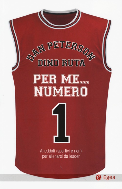 Per me... numero 1. Aneddoti (sportivi e non) per allenarsi da leader