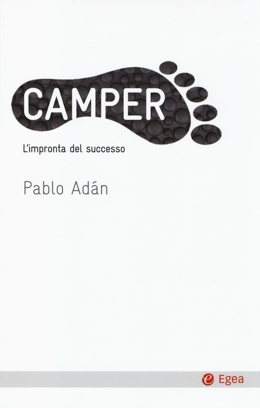 Camper. L'impronta del successo