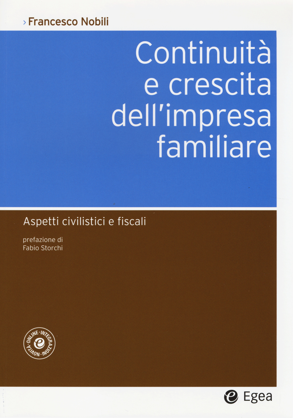Continuità e crescita dell'impresa familiare. Aspetti civilistici e fiscali