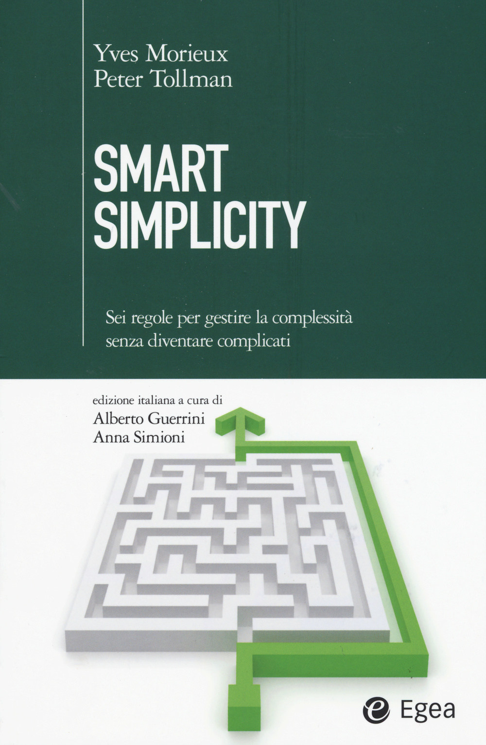Smart simplicity. Sei regole per gestire la complessità senza diventare complicati