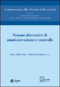 Commentario alla riforma delle società. Vol. 6: Sistemi alternativi di amministrazione e controllo. Artt. 2409 octies-2409 noviesdecies