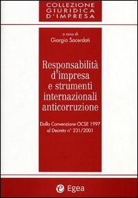 Responsabilità d'impresa e strumenti internazionali anticorruzione. Dalla Convenzione Ocse 1997 al Decreto N. 231/2001