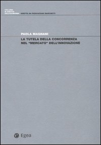 La tutela della concorrenza nel «mercato» dell'innovazione