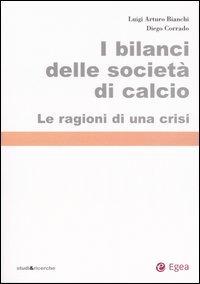 I bilanci delle società di calcio. Le ragioni di una crisi