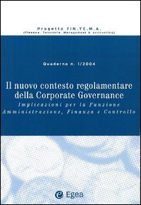Il nuovo contesto regolamentare della corporate governance. Implicazioni per la funzione amministrazione, finanza e controllo
