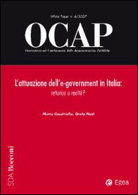 OCAP. Osservatorio sul cambiamento delle amministrazioni pubbliche. Vol. 4: L'attuazione dell'e-government in Italia: retorica o realtà?