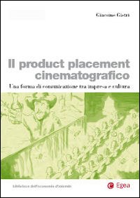 Il product placement cinematografico. Una forma di comunicazione tra impresa e cultura