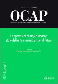 OCAP. Osservatorio sul cambiamento delle amministrazioni pubbliche. Vol. 1: Le operazioni di project finance. Stato dell'arte e indicazioni per il futuro