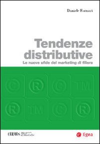 Tendenze distributive. Le nuove sfide del marketing di filiera