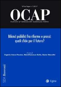OCAP. Osservatorio sul cambiamento delle amministrazioni pubbliche. Vol. 1: Bilanci pubblici fra riforme e prassi: quali sfide per il futuro?