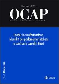 OCAP. Osservatorio sul cambiamento delle amministrazioni pubbliche. Vol. 2: Leader in trasformazione. Identikit dei parlamentari italiani a confronto con altri paesi