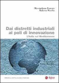 Dai distretti industriali ai poli di innovazione. L'Italia nel Mediterraneo