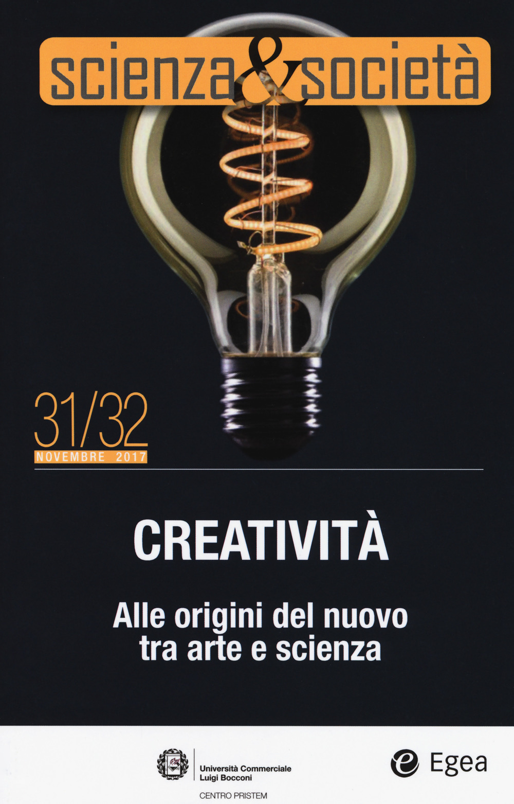 Scienza&Società. Vol. 31-32: Creatività. Alle origini del nuovo tra arte e scienza