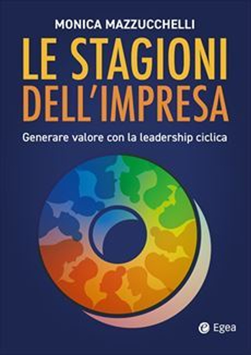 Le stagioni dell'impresa: generare valore con la leadership ciclica