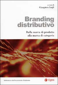 Branding distributivo. Dalla marca di prodotto alla marca di categoria
