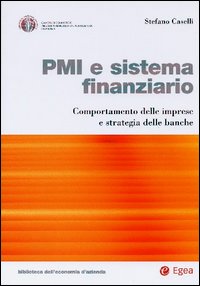 PMI e sistema finanziario. Comportamento delle imprese e strategia delle banche