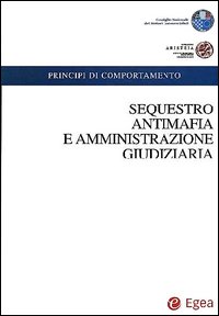 Sequestro antimafia e amministrazione giudiziaria