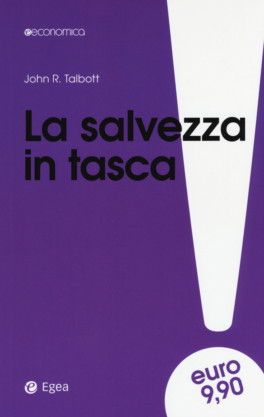 La salvezza in tasca. Come proteggere i propri soldi da banche e governi