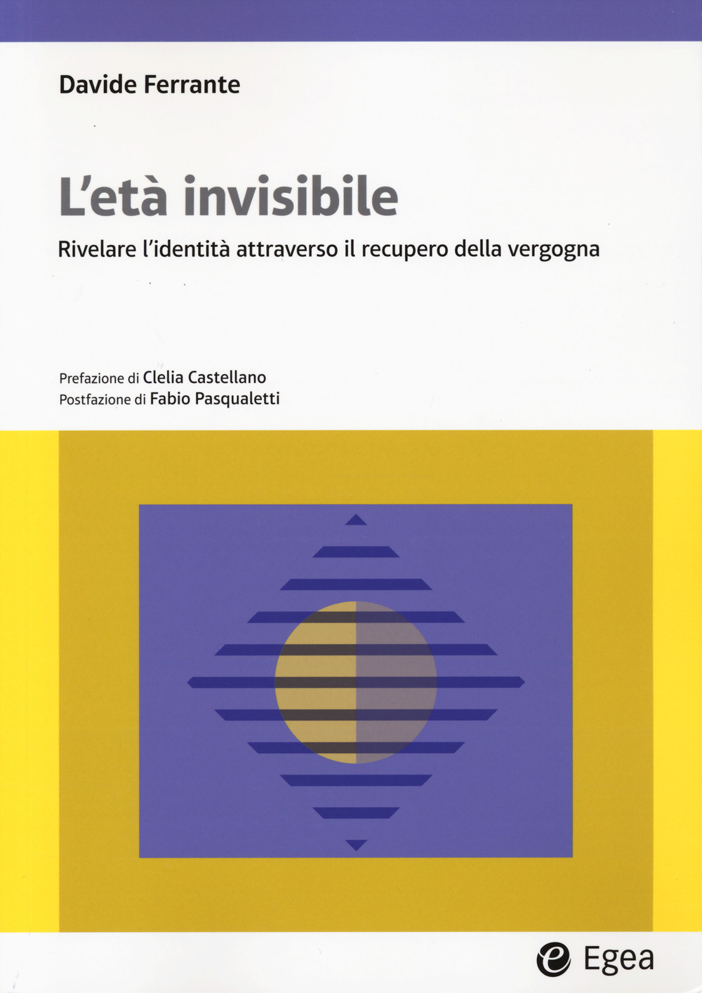 L'età invisibile. Rivelare l'identità attraverso il recupero della vergogna