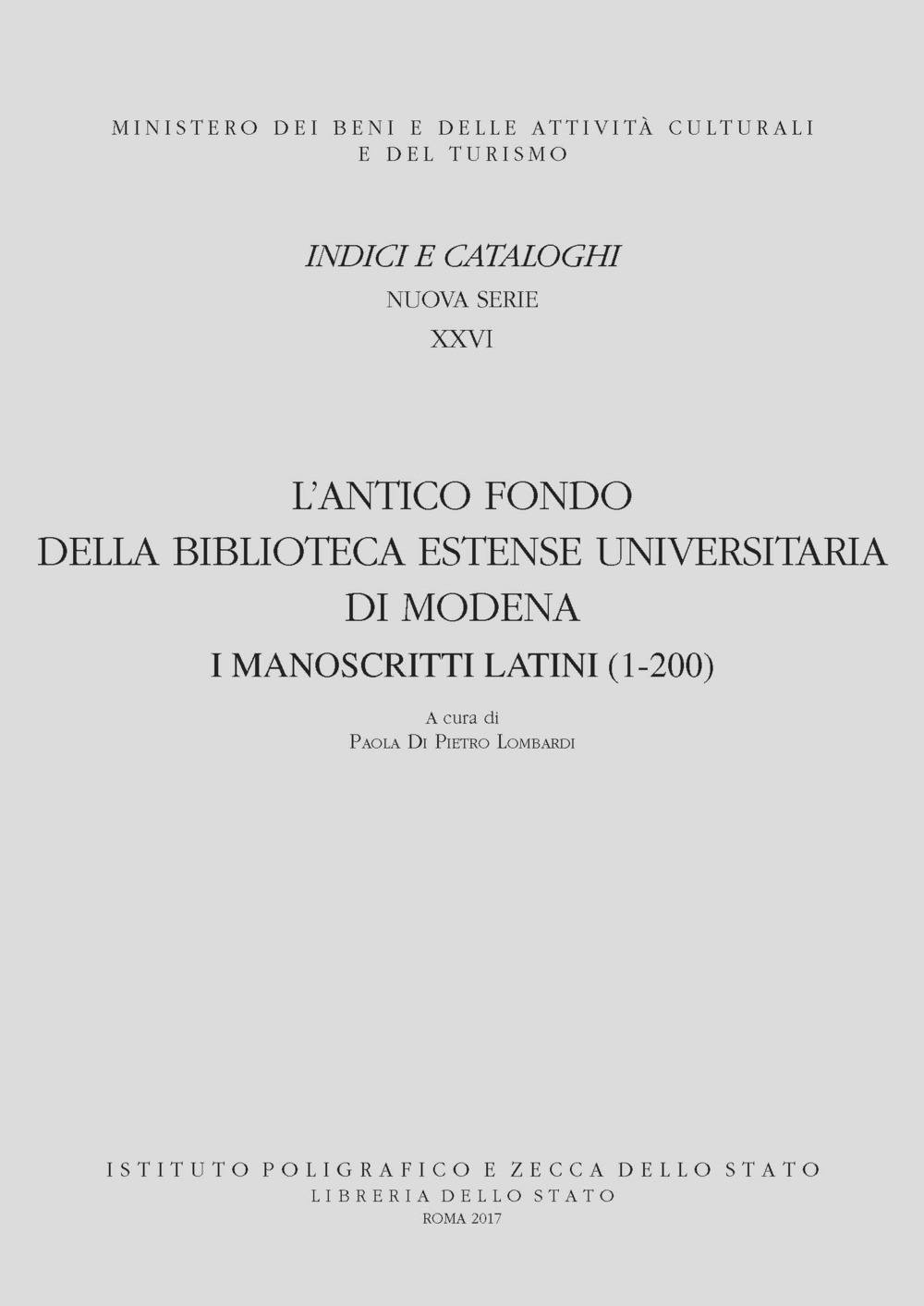 L'antico fondo della Biblioteca Estense universitaria di Modena. I manoscritti latini (1-200)