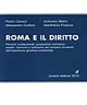 Roma e il diritto. Percorsi costituzionali, produzione normativa, assetti, memorie e tradizione del pensiero fondante dell'esperienza giuridica occidentale